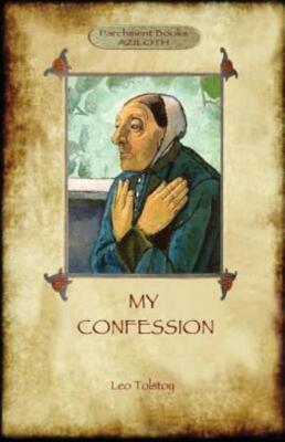 A Confession (Aziloth Books): Leo Tolstoy And The Meaning Of Life