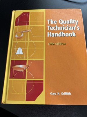 NEW The Quality Technician's Handbook Fifth Edition Gary K. Griffith Pearson