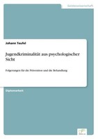 JugendkriminalitäT Aus Psychologischer Sicht Johann Teufel