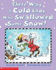 There Was a Cold Lady Who Swallowed Some Snow! by Lucille Colandro