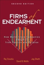 Firms of Endearment : How World-Class Companies Profit from Passi