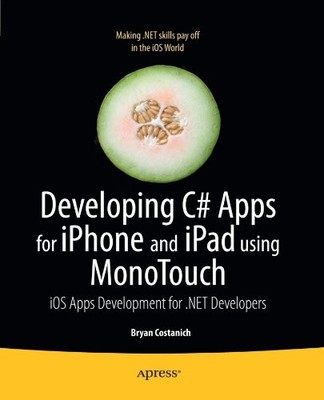 Entwicklung von C# Apps für iPhone und iPad mit MonoTouch: iOS Apps