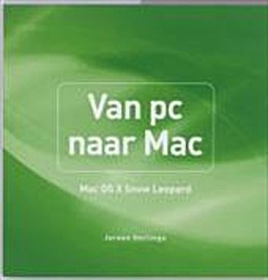 Van pc naar Mac / druk 1: Mac OS X Snow Leopard by Horlings, Jeroen Jeroen  ...