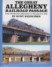 The Great ALLEGHENY Railroad Passage from Cumberland, MD to Youngstown, OH (NEW)