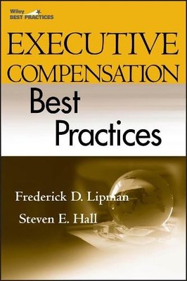 Executive Compensation Best Practices by Frederick D. Lipman,... - 9780470223796