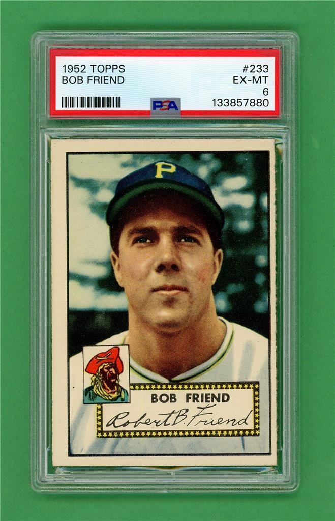1952 Topps #233 Bob Friend *** ROOKIE *** PSA EX-MT 6 ** Pittsburgh Pirates card