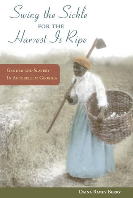 Swing the Sickle for the Harvest Is Ripe: Gender and Sl - Paperback NEW Daina Be