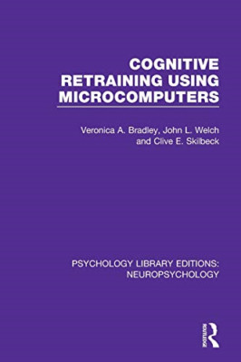 Cognitive Retraining Using Microcomputers -  NEW Clive E. Skilbe 2020