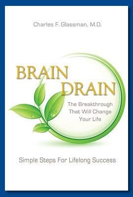 BRAIN DRAIN - THE BREAKTHROUGH THAT WILL CHANGE YOUR LIFE By Charles F. Glassman
