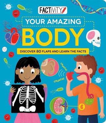 Your Amazing Body: Discover 80 Flaps and Learn the Facts (Factivity) - hardc...