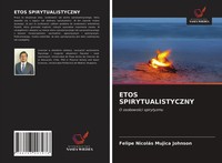 Felipe NicoláS Mujica Johnson | Etos Spirytualistyczny | Taschenbuch | Polnisch