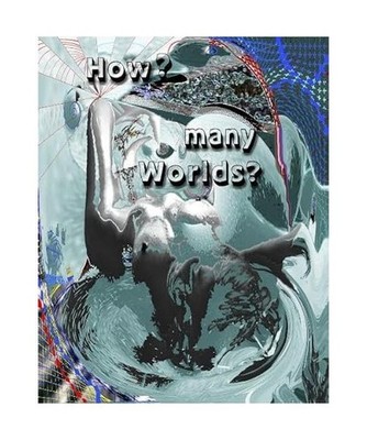 How?many Worlds?: Philosophical-Scientific  Views: Philosophical-Scientific  Vie