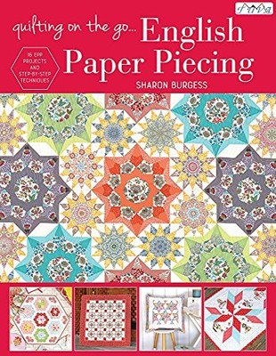 Quilting on the Go: English Paper Piecing by Sharon Burgess Book The Fast Free