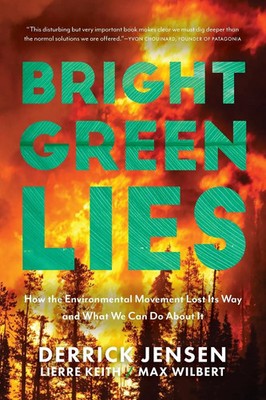 Bright Green Lies | Derrick Jensen (u. a.) | Englisch | Taschenbuch | 2021
