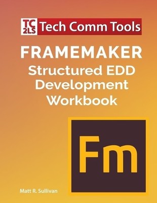 Matt R Sullivan FrameMaker Structured EDD Development Wo (Paperback) (UK IMPORT)