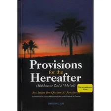 Provisions for the Hereafter: Mukhtasar Zad Al-Maad By Imam Ibn Qayyim Al-Jauziy