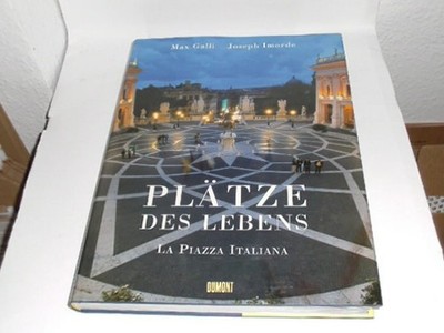 Galli, Max; Imorde, Joseph - Plätze des Lebens: La Piazza Italiana