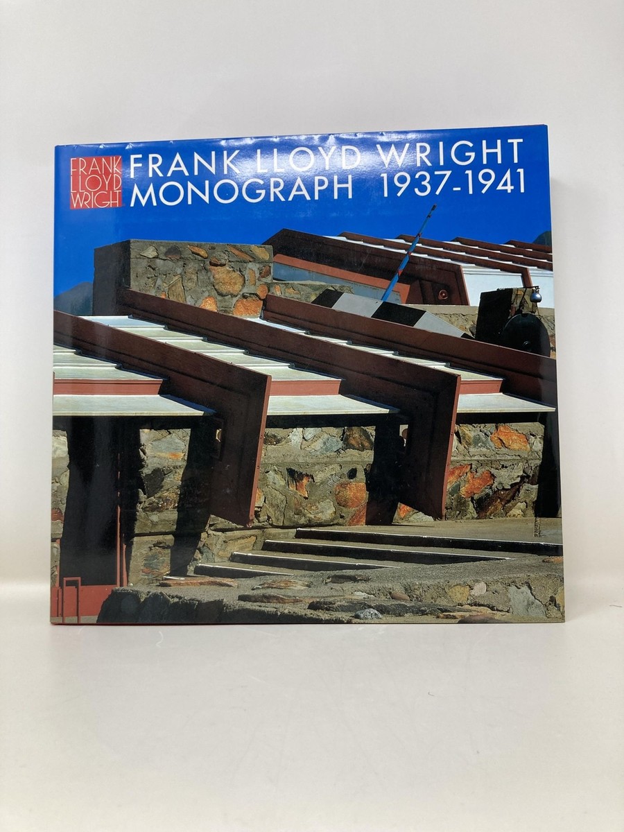 Frank Lloyd Wright Monograph Volume 6 1937-1941 by Bruce Brooks