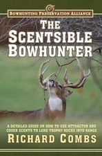 The Scentsible Bowhunter : A Detailed Guide on How to Use Attract