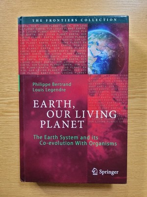EARTH, OUR LIVING PLANET - PHILIPPE BERTRAND / LOUIS LEGENDRE