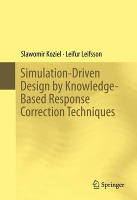Simulation-Driven Design by Knowledge-Based Response Correction Techniques, H...