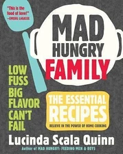 Mad Hungry Family: 120 Essential Recipes to Feed the Whole Crew