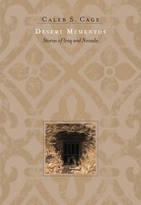 Desert Mementos: Stories of Iraq and Nevada 9781943859474 by Cage, Caleb S.
