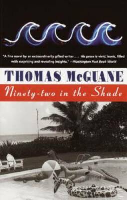 Ninety-two in the Shade - Paperback By McGuane, Thomas - GOOD