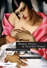 Women Artists in Interwar France: Framing Femininities