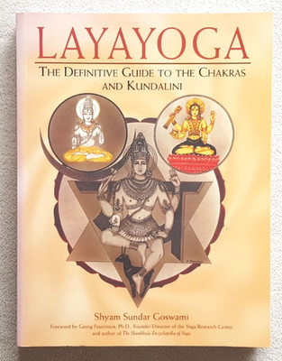 Laya Yoga / Definitive Guide to the Chakras and Kundalini / Shyam Sundar Goswami