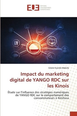 Impact du marketing digital de YANGO RDC sur les Kinois by Gloire Kiyinda Makela