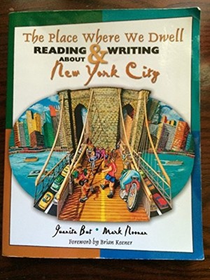 THE PLACE WHERE WE DWELL: READING AND WRITING ABOUT NEW By But Juanita & Noonan