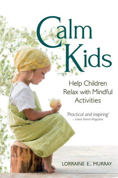 Calm Kids : Help Children Relax With Mindful Activities, Paperback by Murray,...