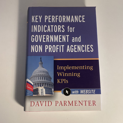 Key Performance Indicators for Government and Non Profit Agencies: Implementing
