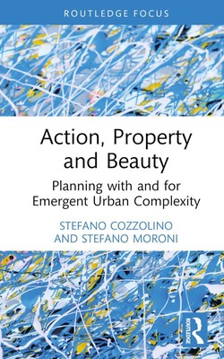 Aktion, Eigentum und Schönheit: Planen mit und für aufstrebende urbane Komplexität von 