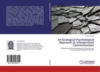 An Ecological Psychological Approach To Interpersonal Communication Lasse Rander