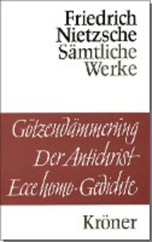 Götzendämmerung. Wagner-schriften. Der Antichrist. Ecce Homo.