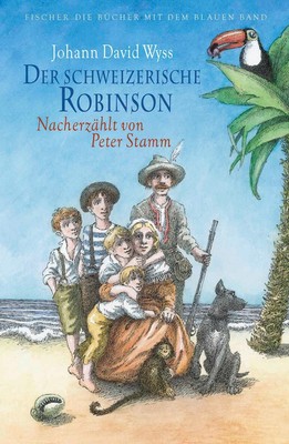 Der schweizerische Robinson. Nacherzählt von Peter Stamm | Peter Stamm (u. a.)