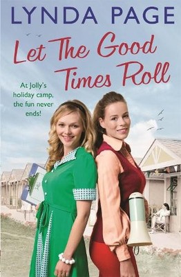 Let the Good Times Roll: At Jolly s holiday camp, the fun neve... by Page, Lynda
