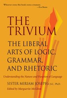 The Trivium | The Liberal Arts Of Logic, Grammar, And Rhetoric | Joseph | Buch