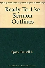 Ready to Use Sermon Outlines Paperback Russell E. Spray
