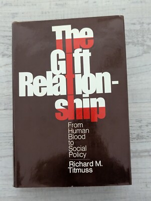 The Gift Relationship From human blood to social policy; Titmuss vintage/HC/VG+
