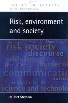 Risk, Environment and Society : Ongoing Debates, Current Issues a