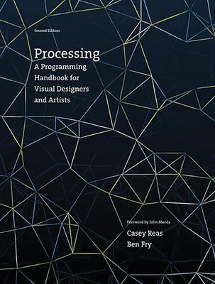 Processing, second edition: A Programming Handbook for Visual Designers and Art,