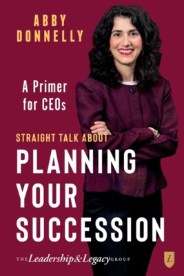 Straight Talk About Planning Your Succession: A Primer For Ceos
