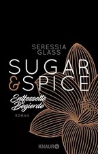 Zucker &amp; Gewürz - Entfesselte Begierde: Römer, Seressia Glas