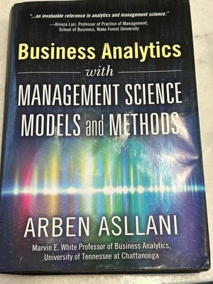 Business Analytics With Management Science Models and Methods by Asllani