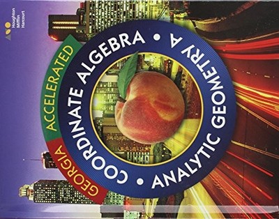 Accelerated Coordinate Algebra/Analytic Geometry A Georgia, Student Edition ...