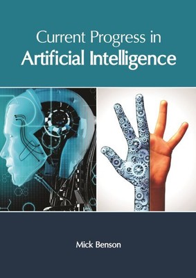 Current Progress in Artificial Intelligence, Hardcover by Benson, Mick (EDT),...