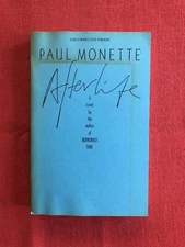 AFTERLIFE: A NOVEL PAUL MONETTE 1990 signed uncorrected proof first edition pb